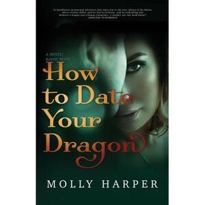 How To Date Your Dragon -- Molly Harper
